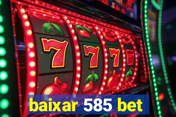 baixar 585 bet